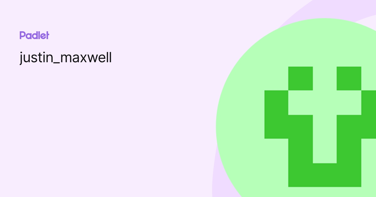 justin_maxwell profile | Padlet