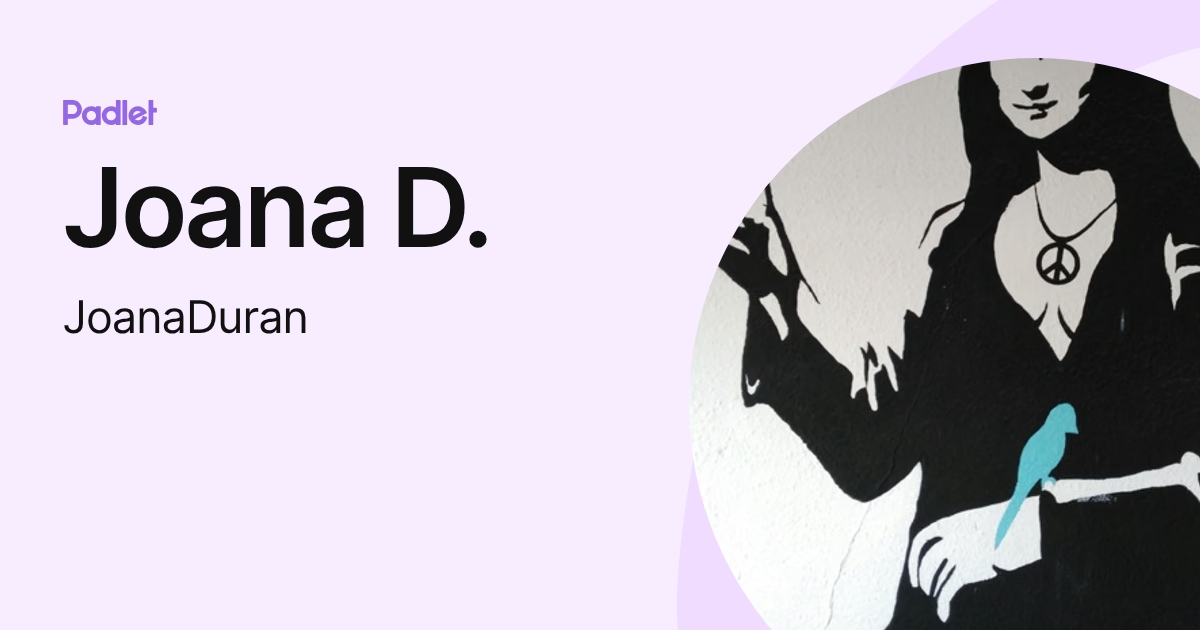 Joana D. (JoanaDuran) profile | Padlet
