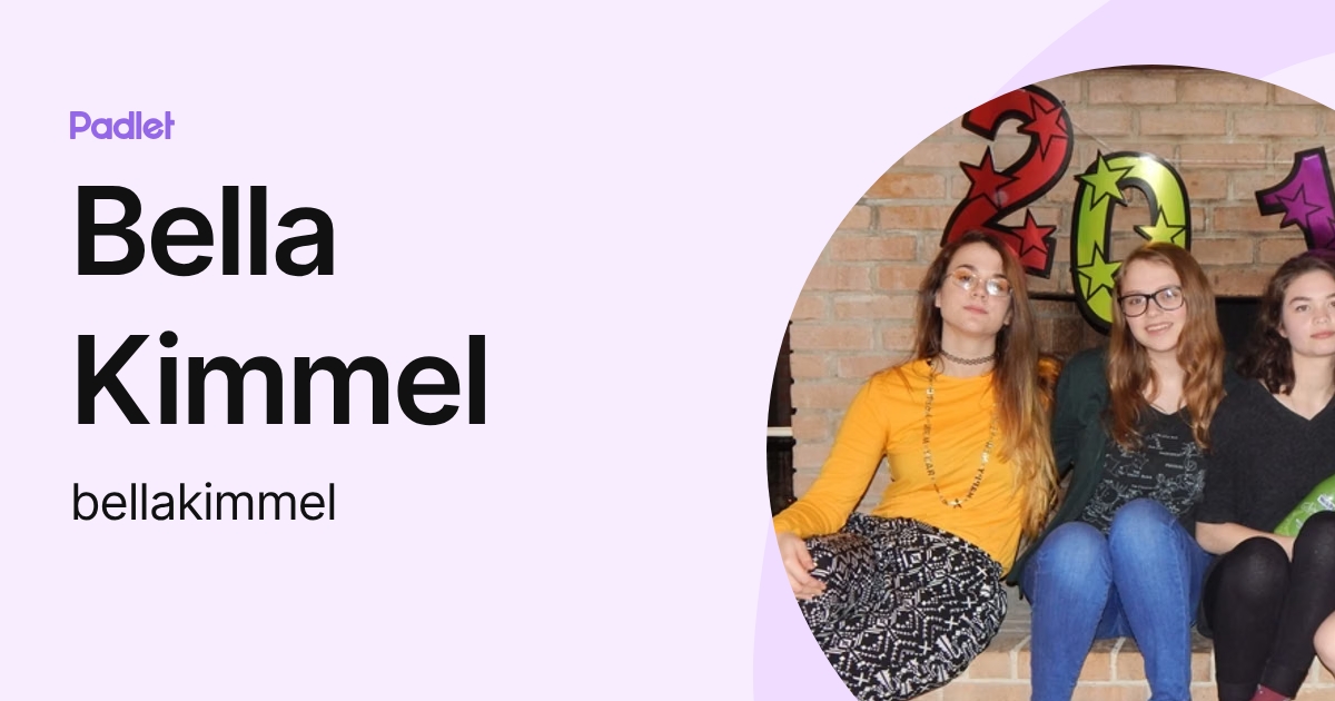 Bella Kimmel (bellakimmel) profile | Padlet