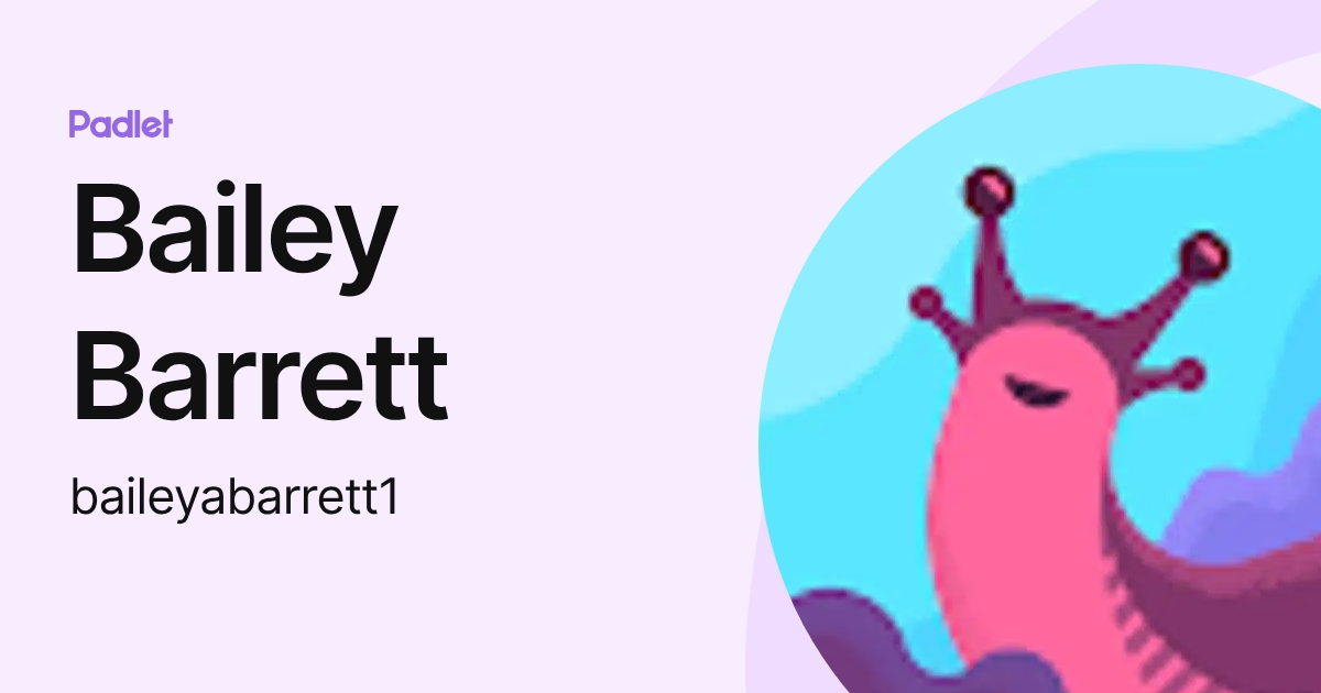 Bailey Barrett (baileyabarrett1) profile | Padlet
