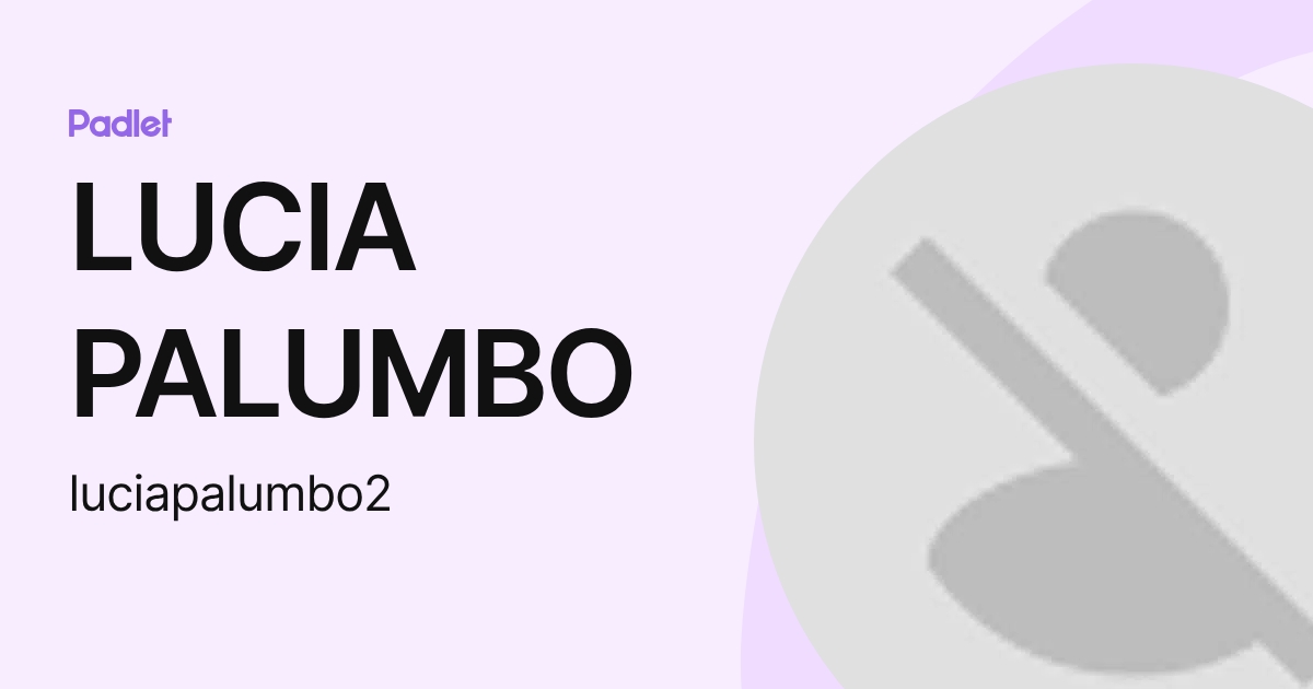 LUCIA PALUMBO (luciapalumbo2) profile | Padlet