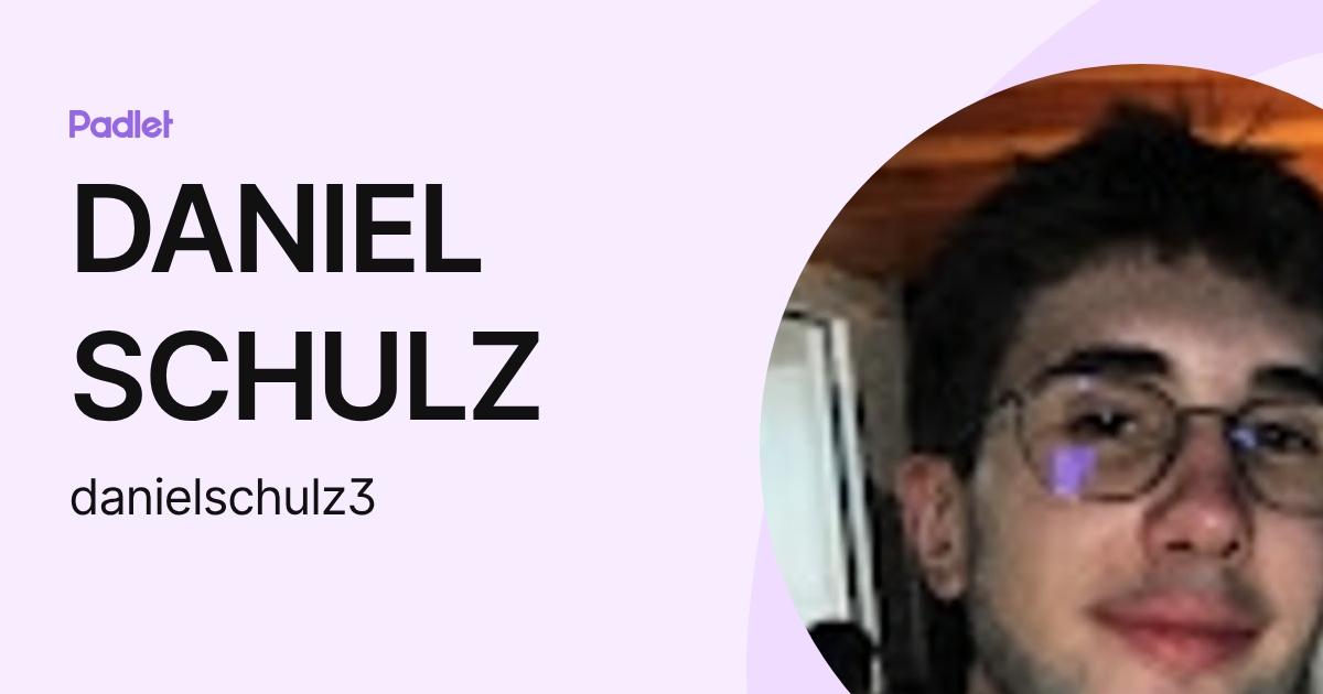 DANIEL SCHULZ (danielschulz3) profile | Padlet