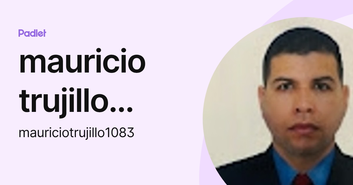 mauricio trujillo torres (mauriciotrujillo1083) profile | Padlet