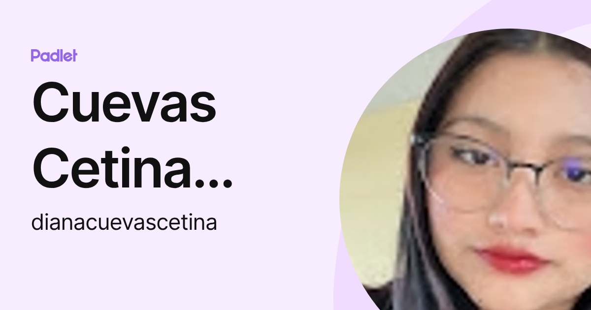 Cuevas Cetina Diana Laura (dianacuevascetina) profile | Padlet