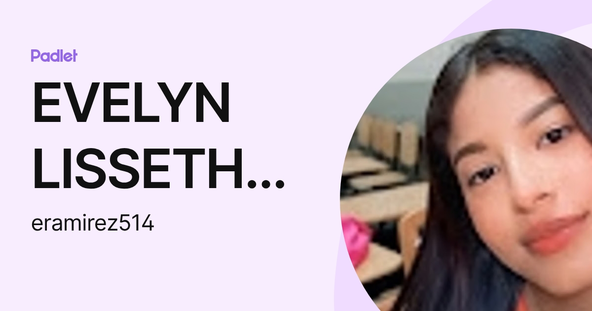 EVELYN LISSETH RAMIREZ DIAZ (eramirez514) profile | Padlet