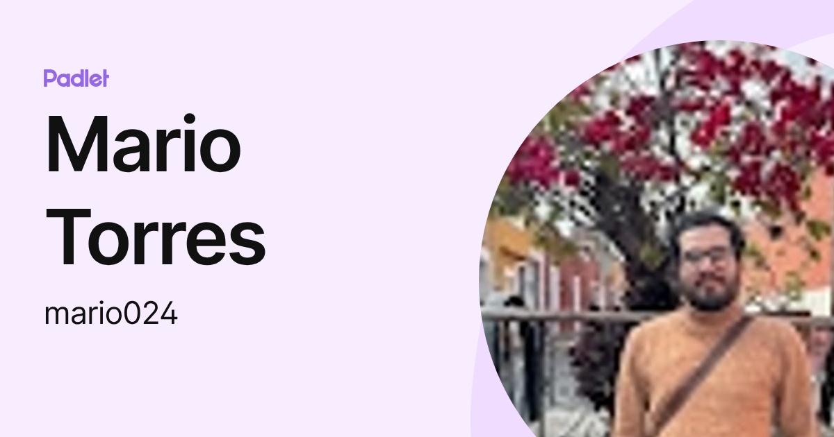 Mario Torres (mario024) profile | Padlet