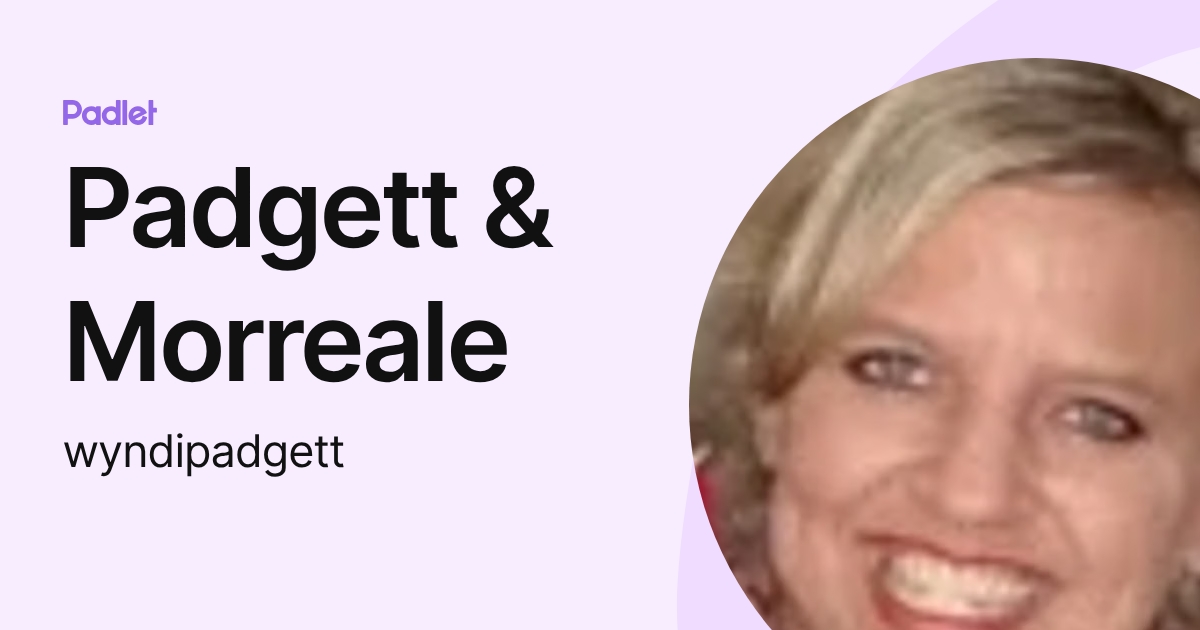 Padgett & Morreale (wyndipadgett) profile | Padlet