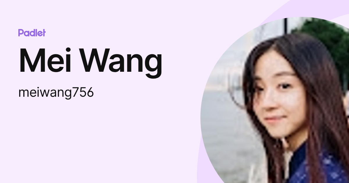 Mei Wang (meiwang756) profile | Padlet