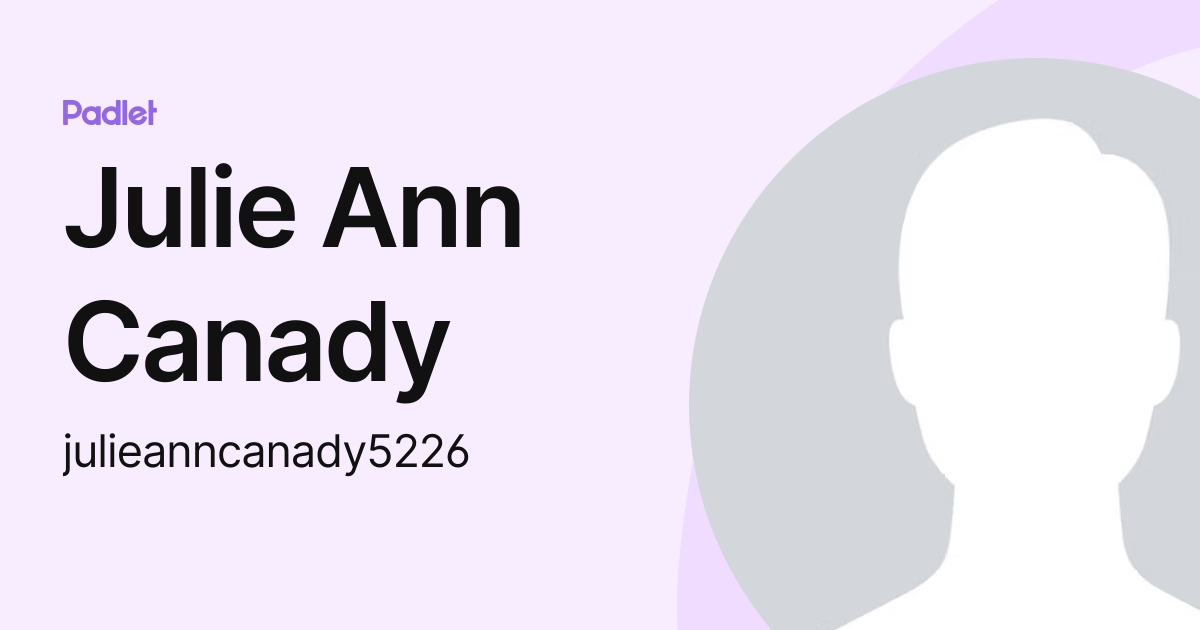Julie Ann Canady (julieanncanady5226) profile | Padlet