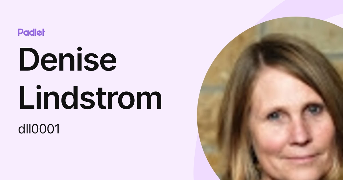 Denise Lindstrom (dll0001) profile | Padlet