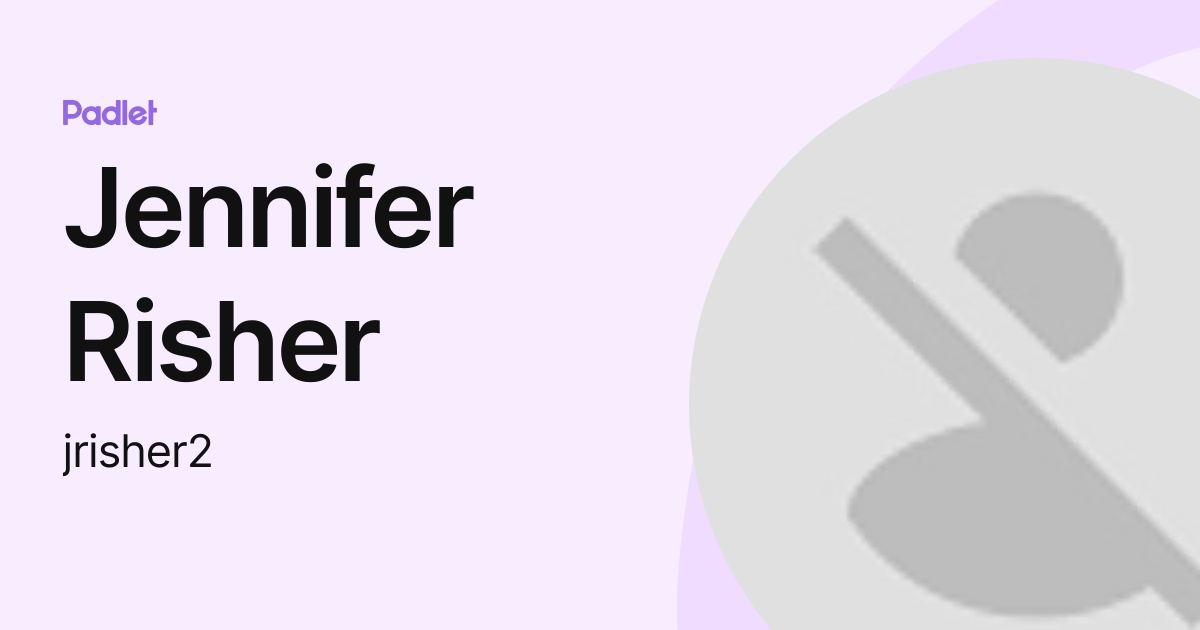 Jennifer Risher (jrisher2) profile | Padlet