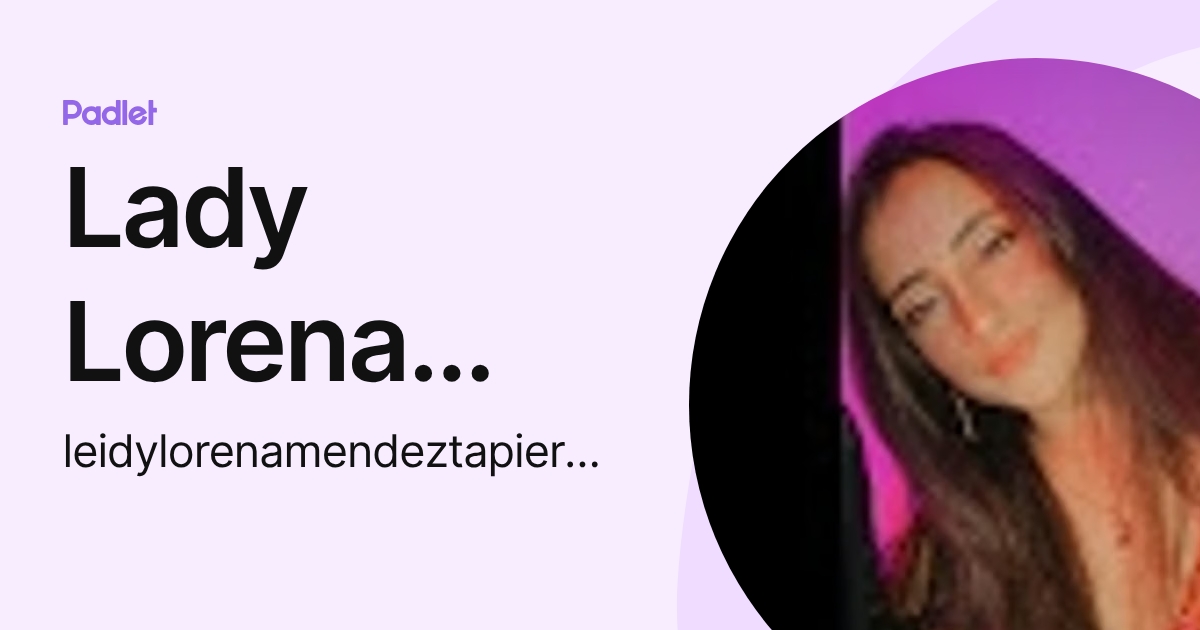Lady Lorena Mendez (leidylorenamendeztapiero3005) profile | Padlet