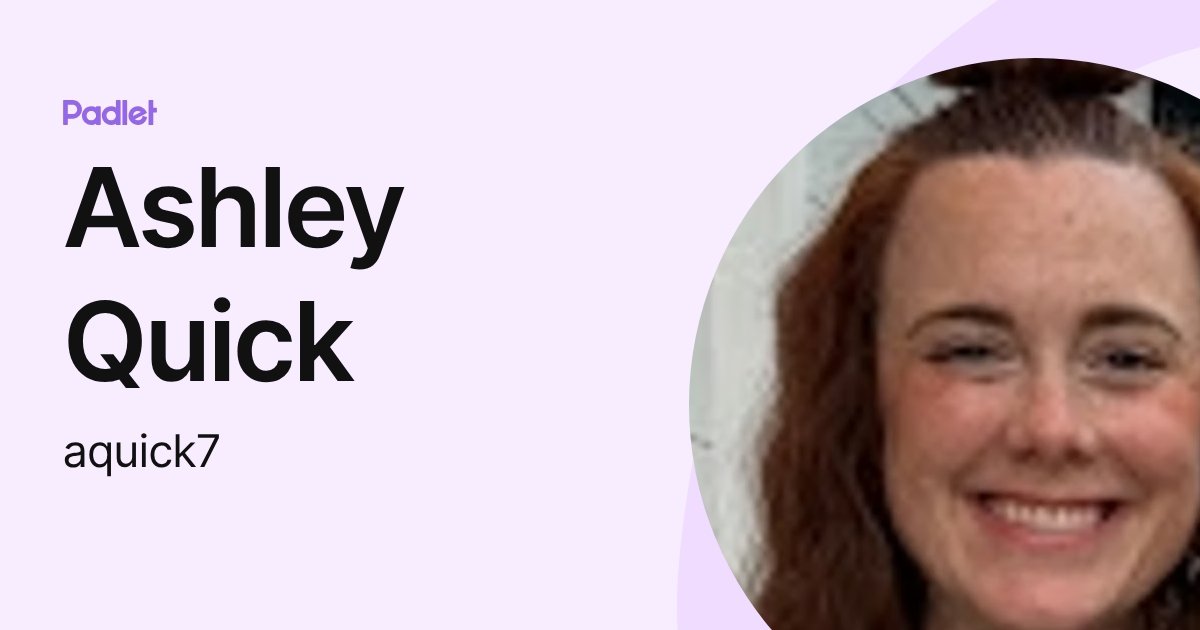 Ashley Quick (aquick7) profile | Padlet