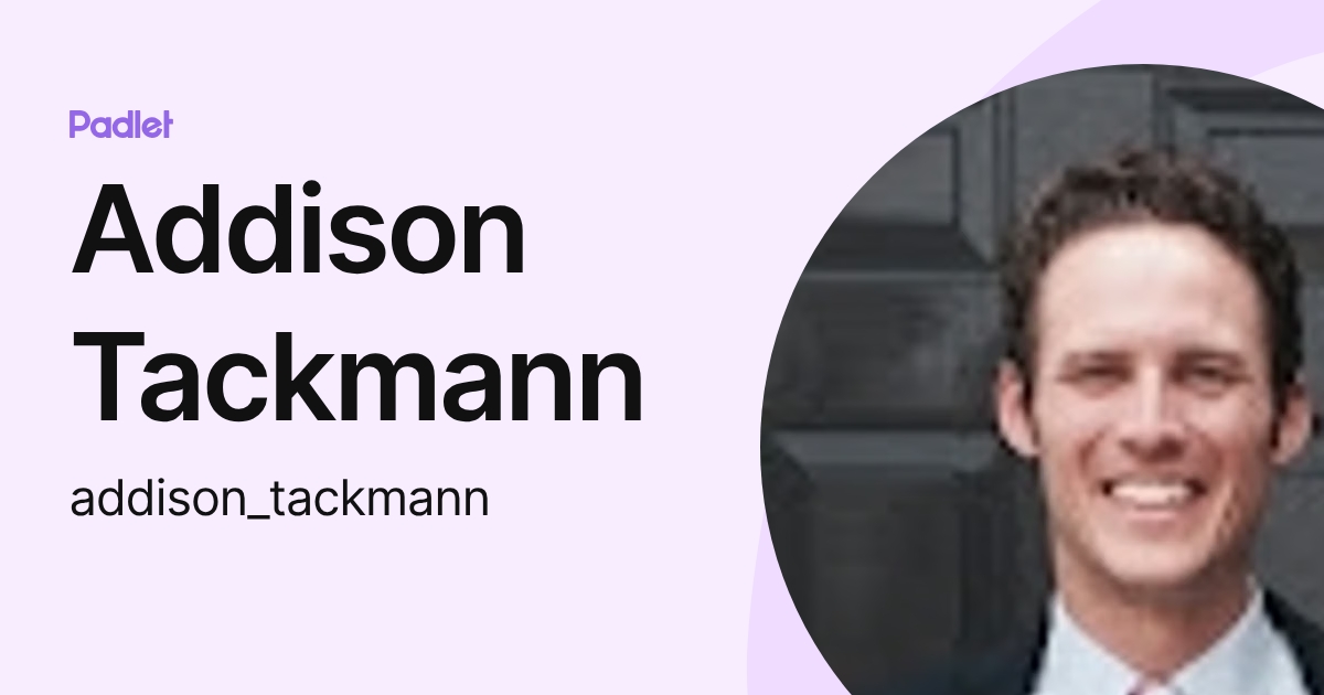 Addison Tackmann (addison_tackmann) profile | Padlet