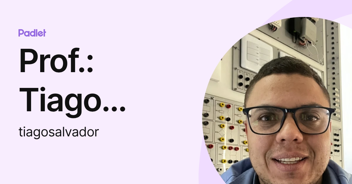 Prof.: Tiago Salvador (tiagosalvador) profile | Padlet