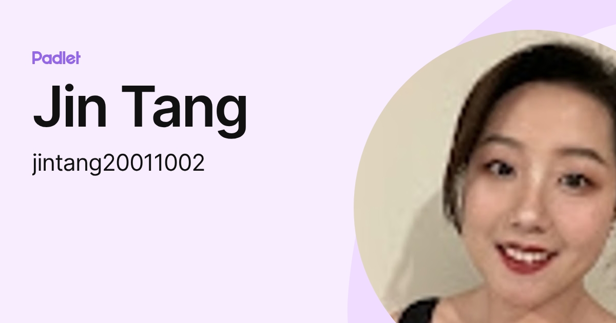 Jin Tang (jintang20011002) profile | Padlet