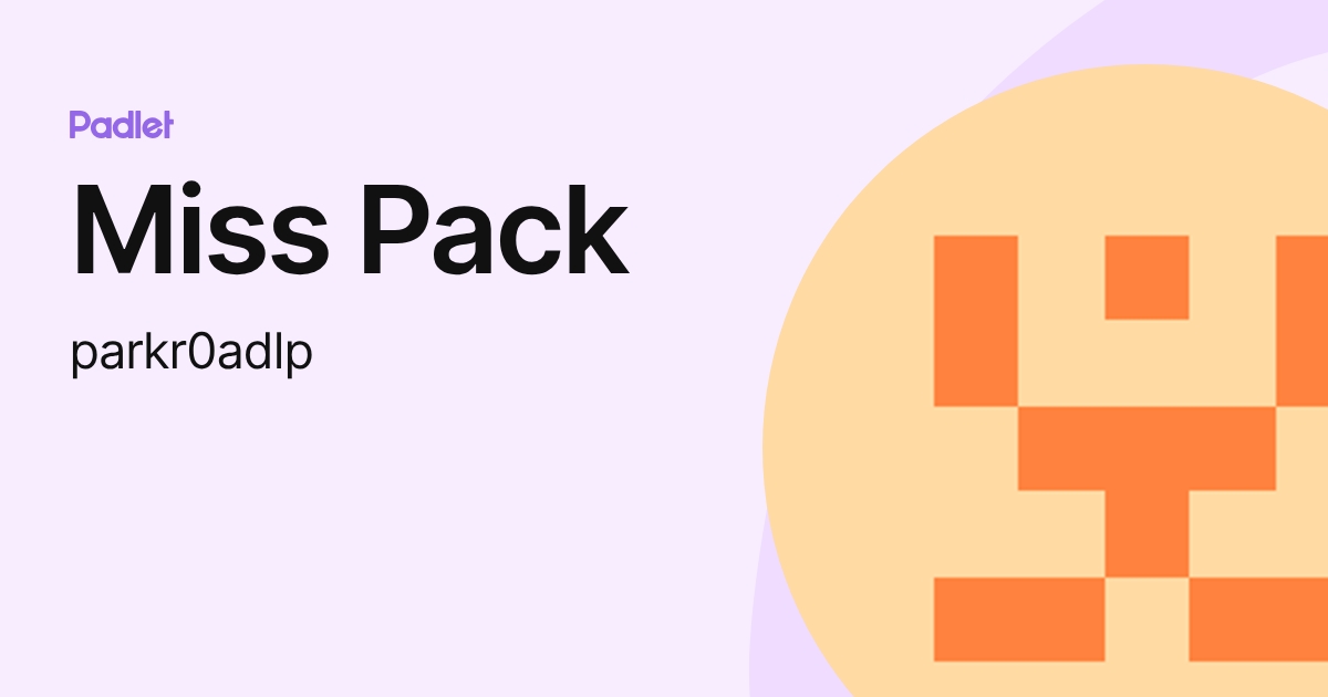Miss Pack (parkr0adlp) profile | Padlet