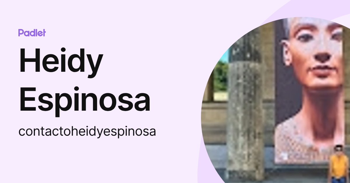 Heidy Espinosa (contactoheidyespinosa) profile | Padlet