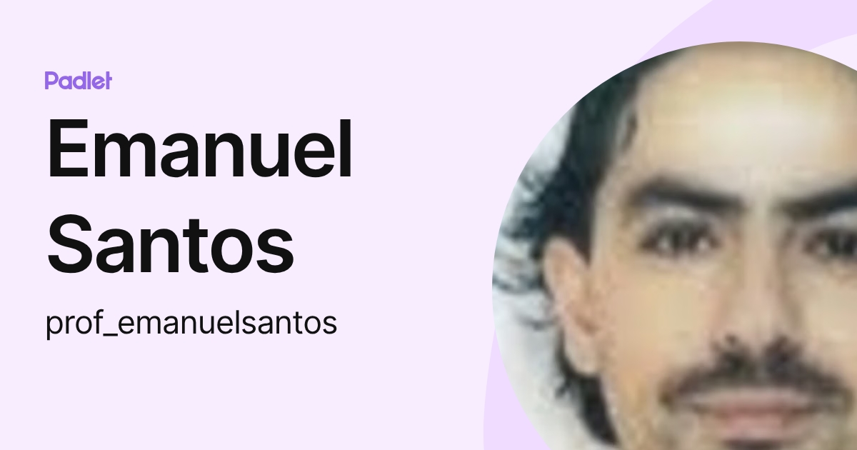 Emanuel Santos (prof_emanuelsantos) profile | Padlet