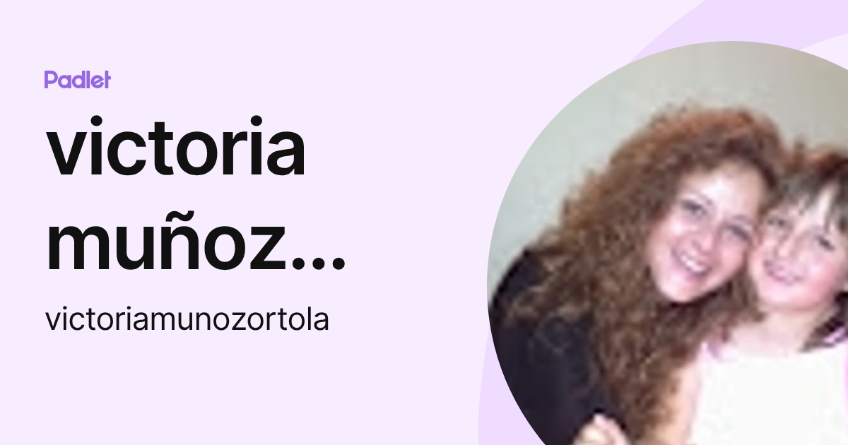 victoria muñoz ortola (victoriamunozortola) profile | Padlet