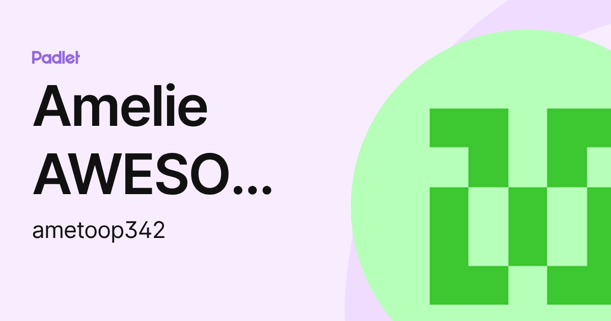Amelie AWESOMEONESS (ametoop342) profile | Padlet