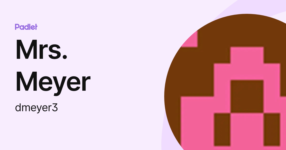Mrs. Meyer (dmeyer3) profile | Padlet