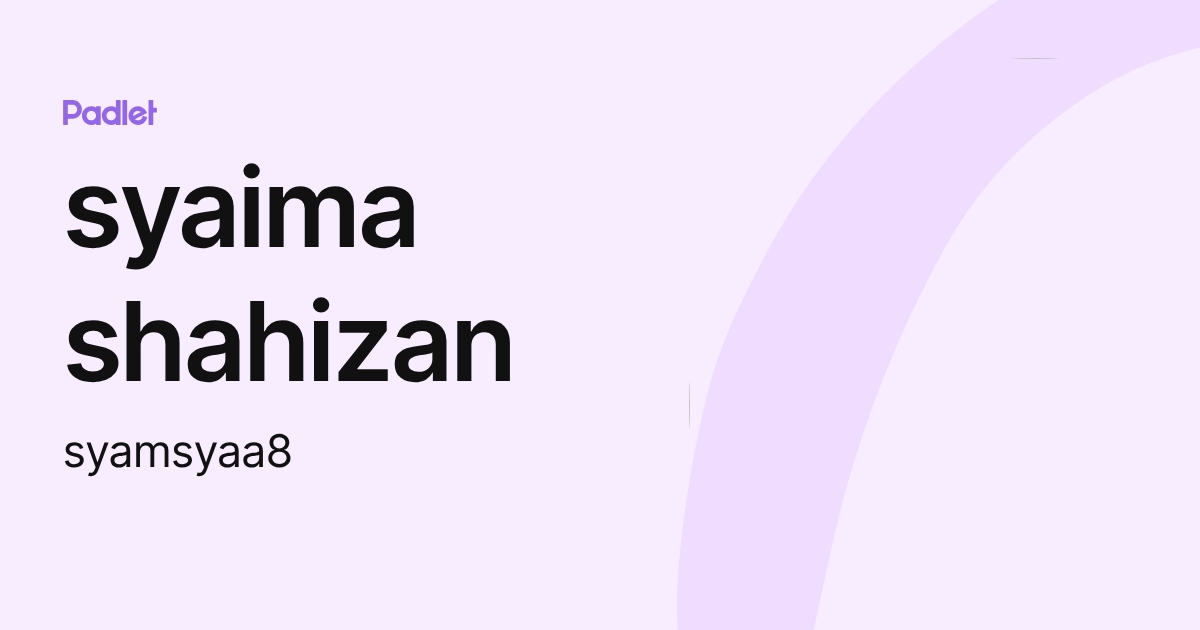 syaima shahizan (syamsyaa8) profile | Padlet