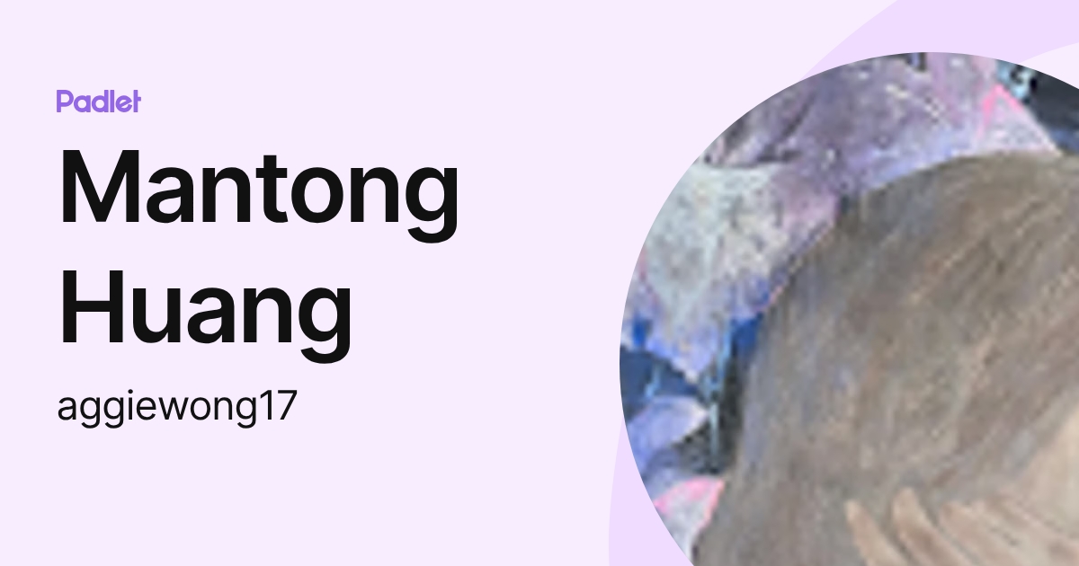 Mantong Huang (aggiewong17) profile | Padlet