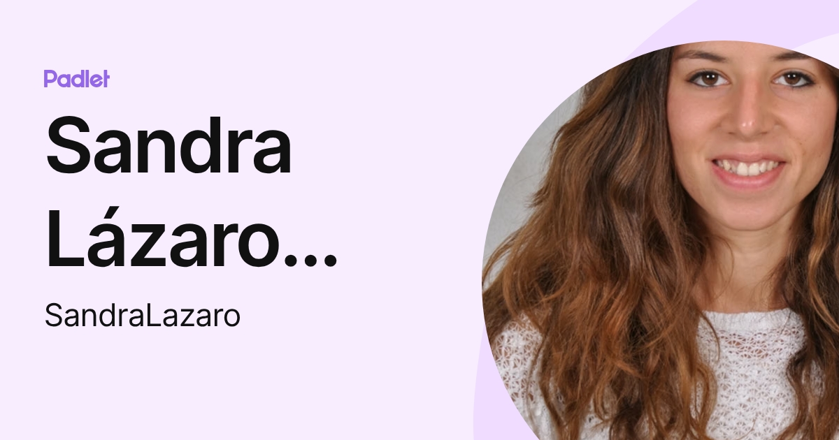 Sandra Lázaro Martínez (SandraLazaro) profile | Padlet