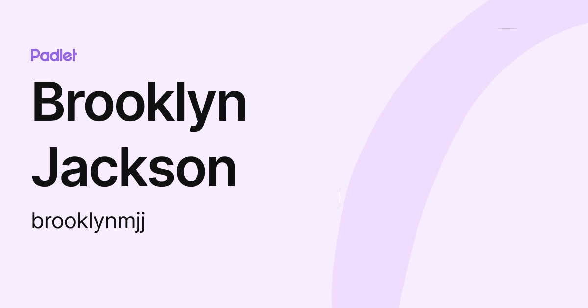 Brooklyn Jackson (brooklynmjj) profile Padlet