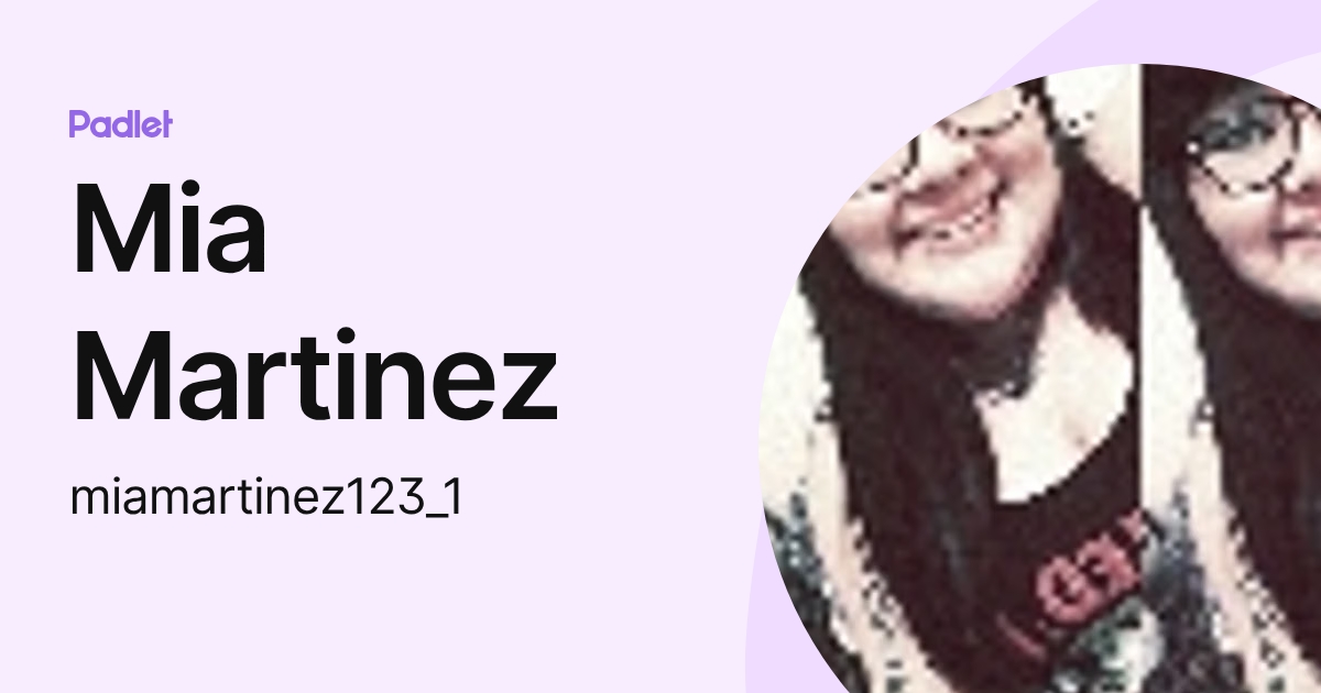 Mia Martinez (miamartinez123_1) profile | Padlet