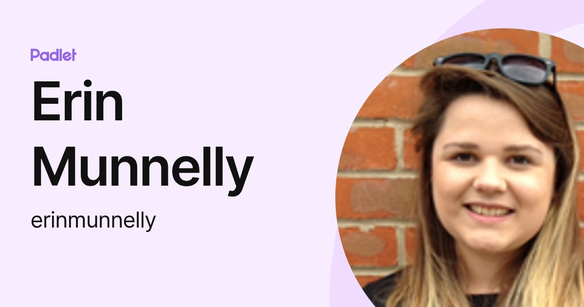 Erin Munnelly (erinmunnelly) profile | Padlet