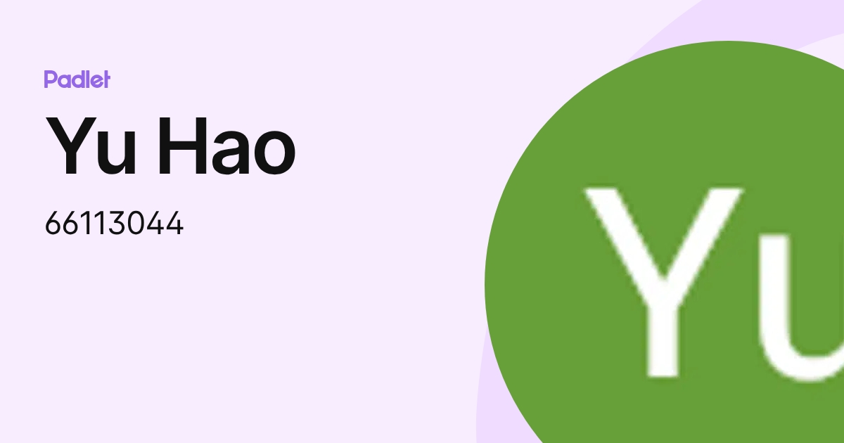 Yu Hao (66113044) profile | Padlet