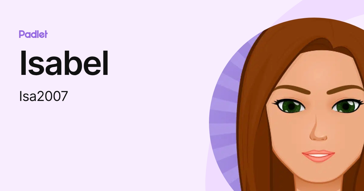 Isabel (Isa2007) profile | Padlet