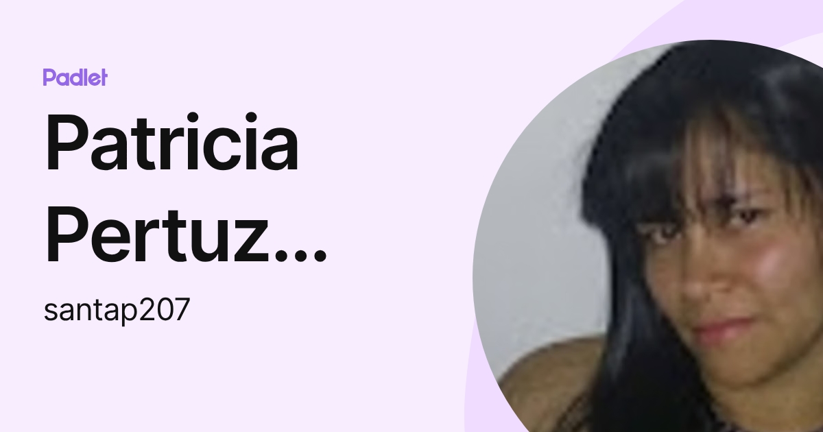 Patricia Pertuz Santacruz (santap207) profile | Padlet