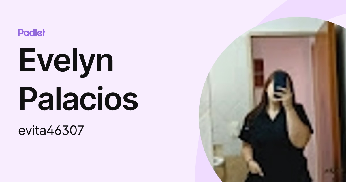 Evelyn Palacios (evita46307) profile | Padlet