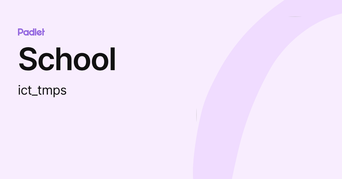 School (ict_tmps) profile | Padlet
