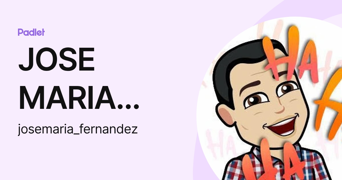 JOSE MARIA FERNANDEZ NORIEGA (josemaria_fernandez) profile | Padlet