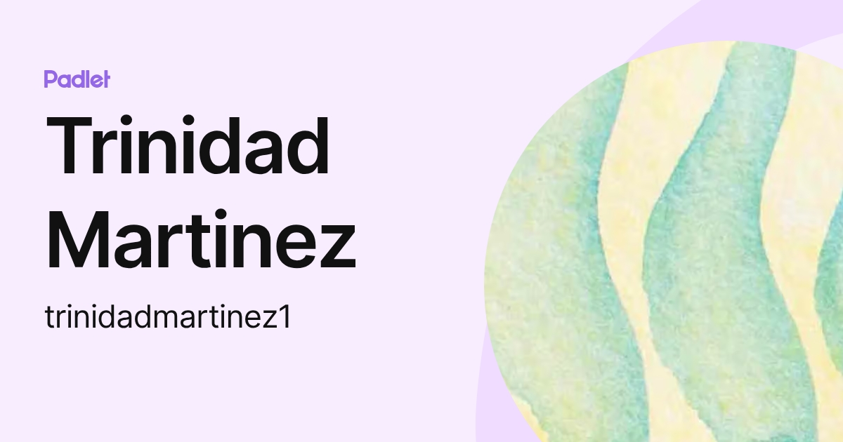 Trinidad Martinez (trinidadmartinez1) profile | Padlet