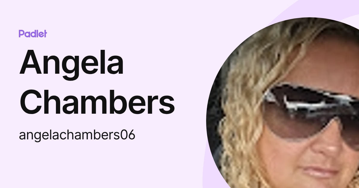 Angela Chambers (angelachambers06) profile | Padlet