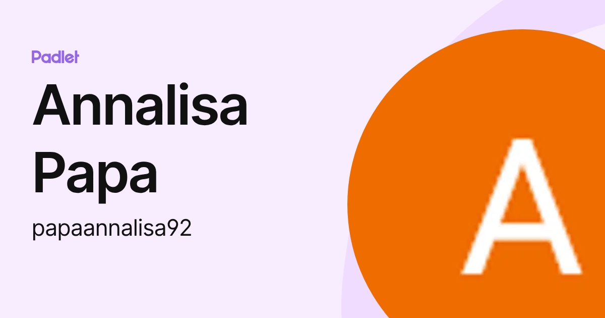 Annalisa Papa (papaannalisa92) profile | Padlet