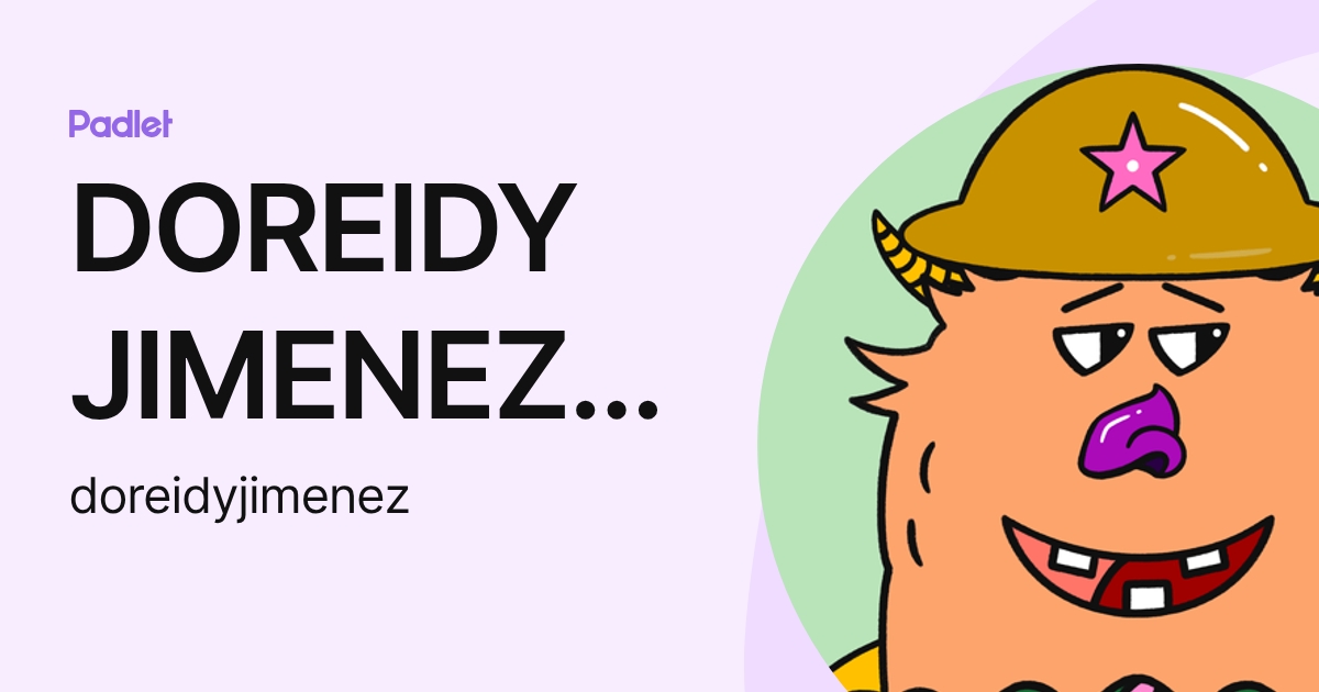 DOREIDY JIMENEZ CAHUANTZI (doreidyjimenez) profile | Padlet