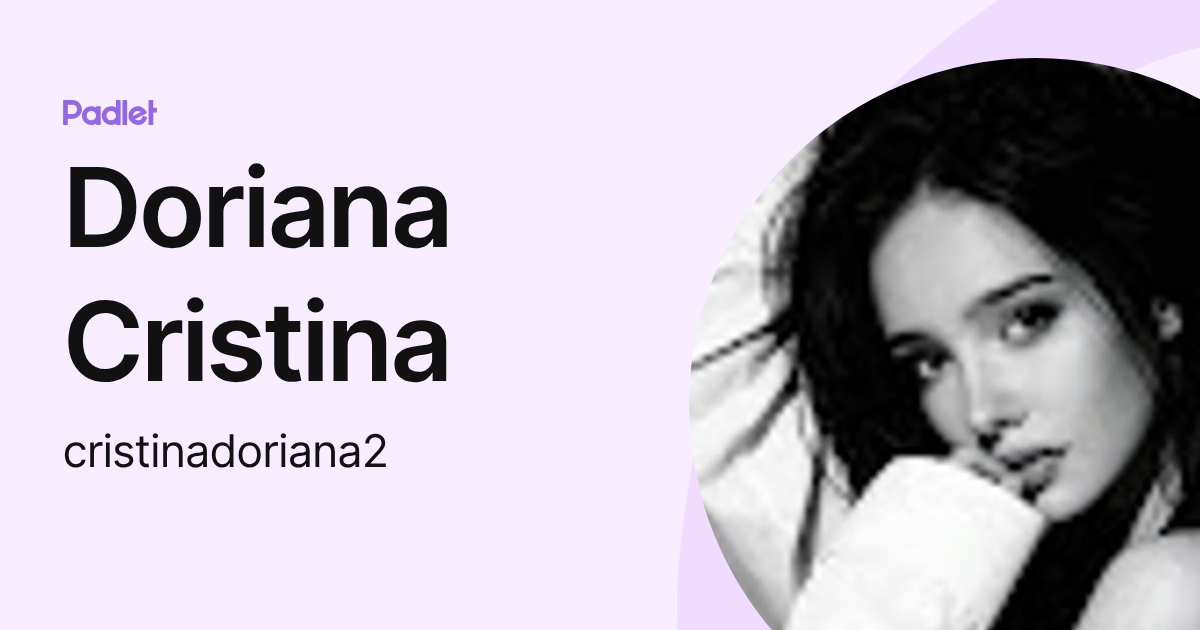 Doriana Cristina (cristinadoriana2) profile | Padlet