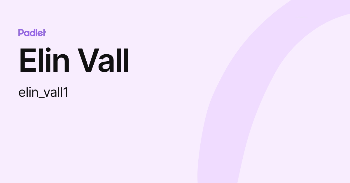 Elin Vall (elin_vall1) profile | Padlet