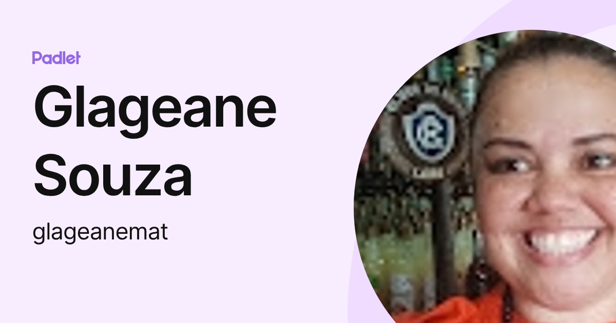 Glageane Souza (glageanemat) profile | Padlet