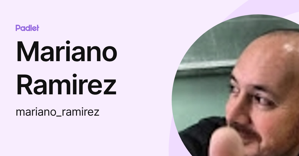 Mariano Ramirez (mariano_ramirez) profile | Padlet