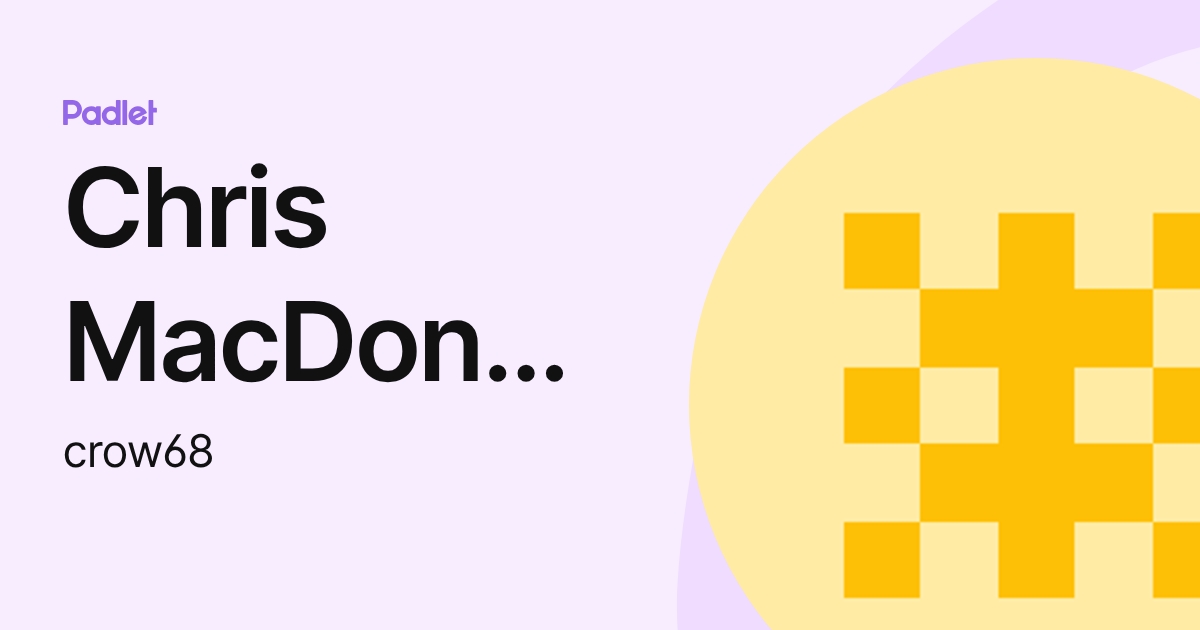 Chris MacDonald (crow68) profile | Padlet