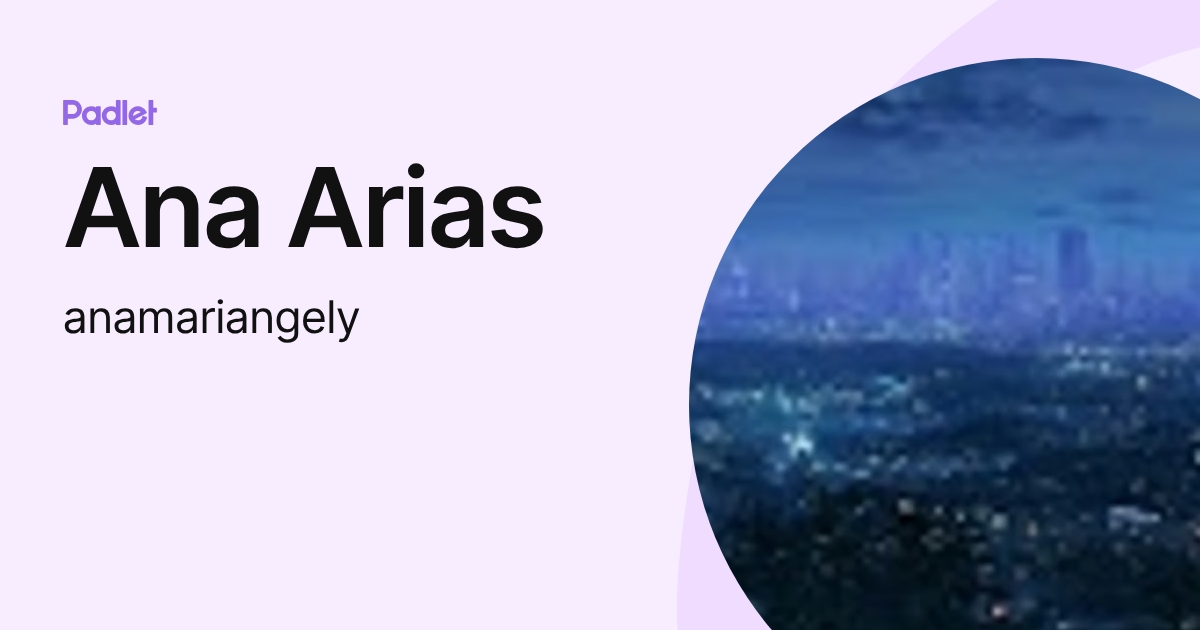 Arias A (anamariangely) profile | Padlet