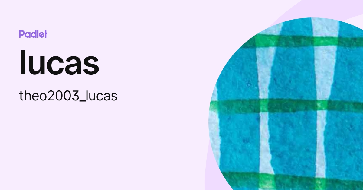 lucas (theo2003_lucas) profile | Padlet