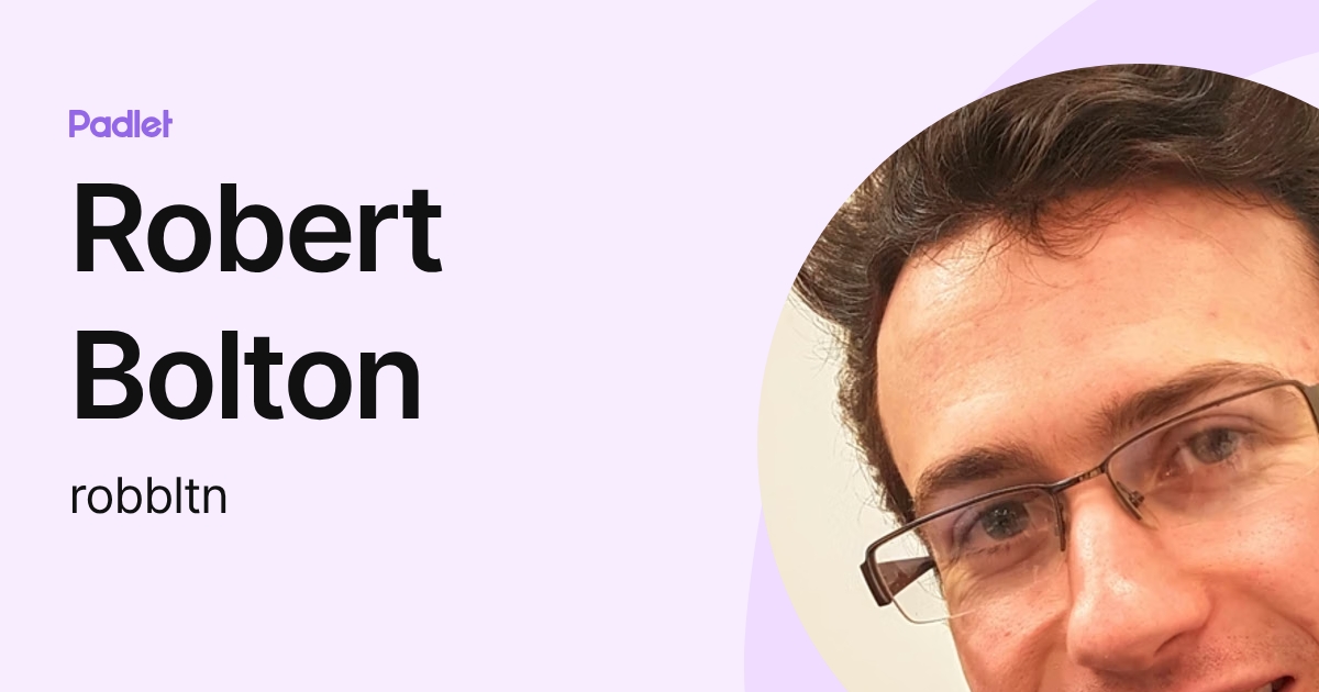 Robert Bolton (robbltn) profile | Padlet